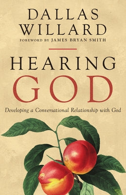 Hearing God: Developing a Conversational Relationship with God Paperback IVP Formatio