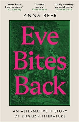Eve Bites Back: An Alternative History of English Literature by Beer, Anna