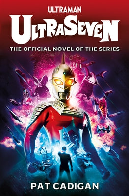 Ultraman - Ultraseven by Cadigan, Pat