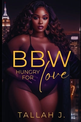 BBW Hungry for Love: A Hood Love Story Paperback Independently Published
