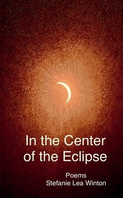 In the Center of the Eclipse Paperback Bookleaf Publishing