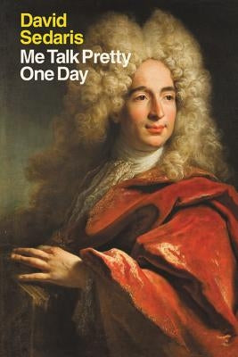 Back Bay Books paperback of "Me Talk Pretty One Day" by David Sedaris, showing the book cover with title and author.