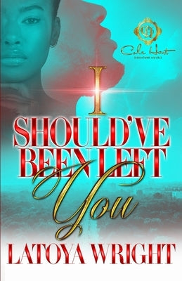 I Should've Been Left You: An African American Romance Paperback Independently Published