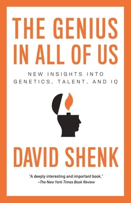 The Genius in All of Us: New Insights into Genetics, Talent, and IQ Paperback Anchor Books