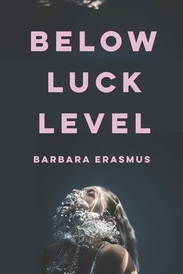 Below Luck Level Paperback Catalyst Press
