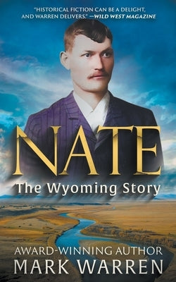 Nate the Wyoming Story: A Historical Fiction Novel Paperback Wolfpack Publishing LLC
