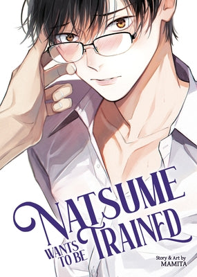 Paperback of "Natsume Wants to Be Trained" from Seven Seas, featuring the book cover with colorful artwork and title text.