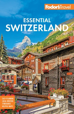 Fodor's Essential Switzerland Paperback Fodor's Travel Publications
