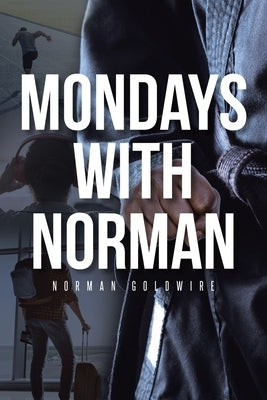 Paperback book titled "Mondays with Norman" by Page Publishing, with a cover featuring a colorful illustration and title text.