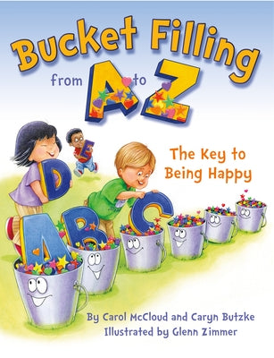 Bucket Filling from A to Z: The Key to Being Happy Paperback Cardinal Rule Press