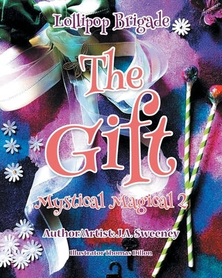 The Gift: Mystical Magical 2 by Sweeney, J. a.