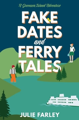 Paperback of Fake Dates and Ferry Tales by Fog House Press featuring colorful cover art with whimsical ferry and date illustrations.
