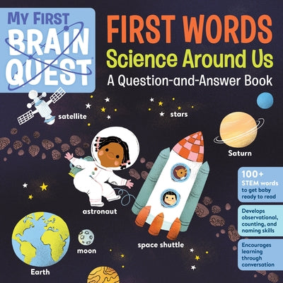 My First Brain Quest First Words: Science Around Us: A Question-And-Answer Book Board Book Workman Kids