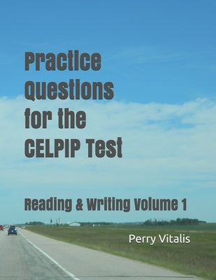Paperback Practice Questions for the CELPIP Test: Reading & Writing Volume 1, showing sample pages and test preparation content.