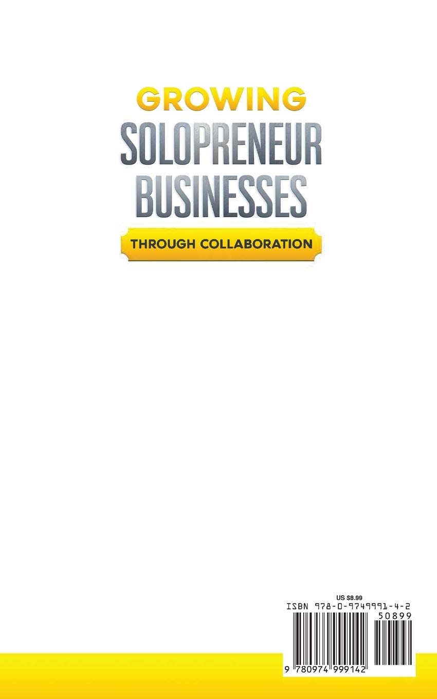 Growing Solopreneur Businesses Through Collaboration SureShot Books Publishing LLC