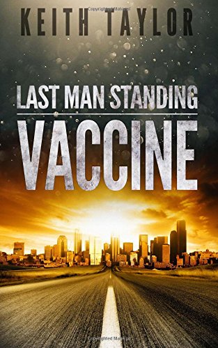 Vaccine: Last Man Standing Book 3 Paperback CreateSpace Independent Publishing Platform