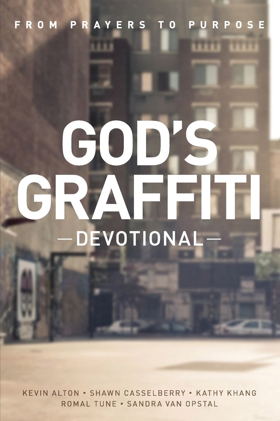 God's Graffiti Devotional: From Prayers to Purpose Religion and Spirituality Romal Tune | Sandra Van Opstal