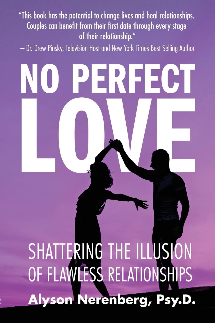 No Perfect Love: Shattering the Illusion of Flawless Relationships SureShot Books Publishing LLC