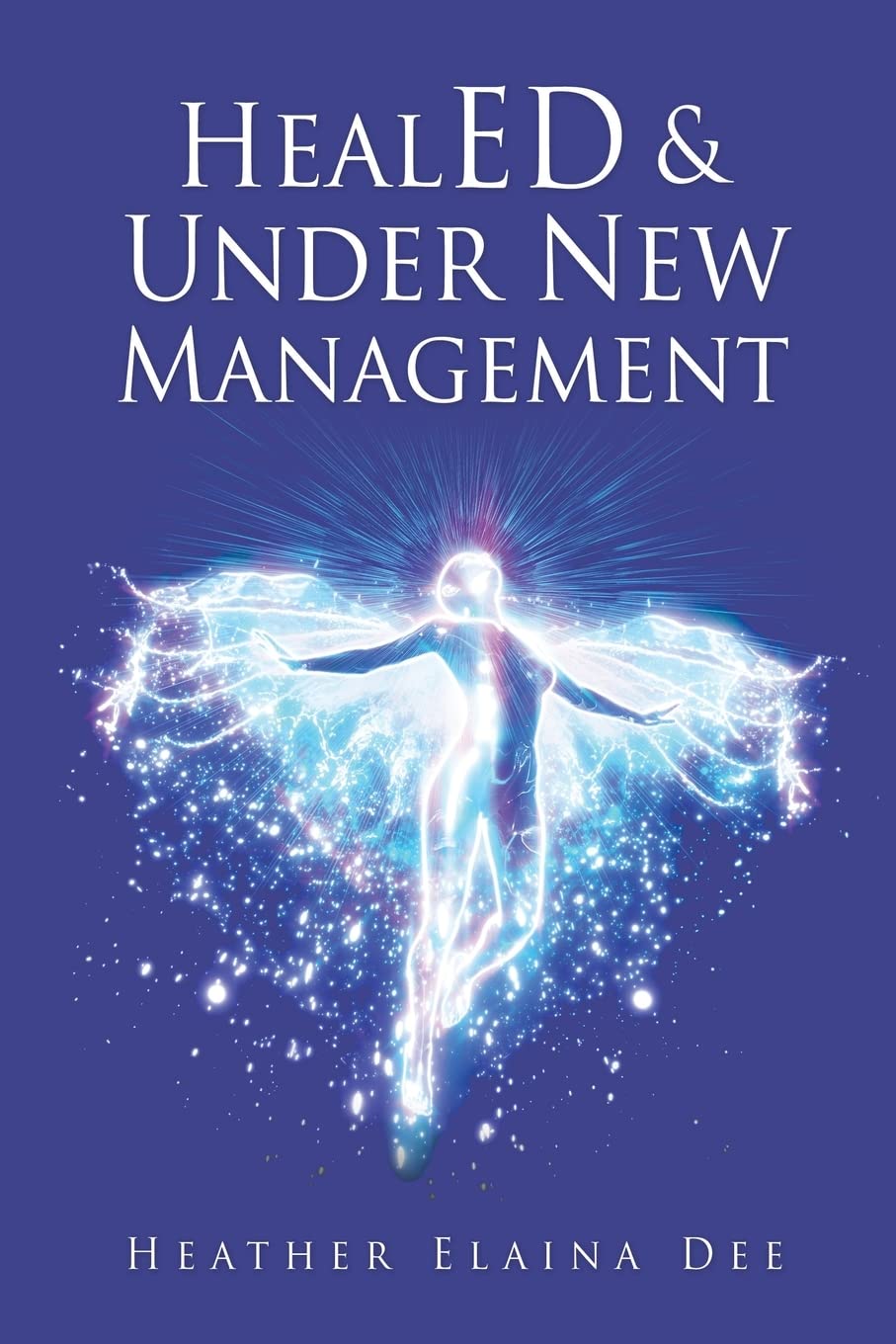 HealED & Under New Management ( Healed Recovery #1 ) SureShot Books Publishing LLC
