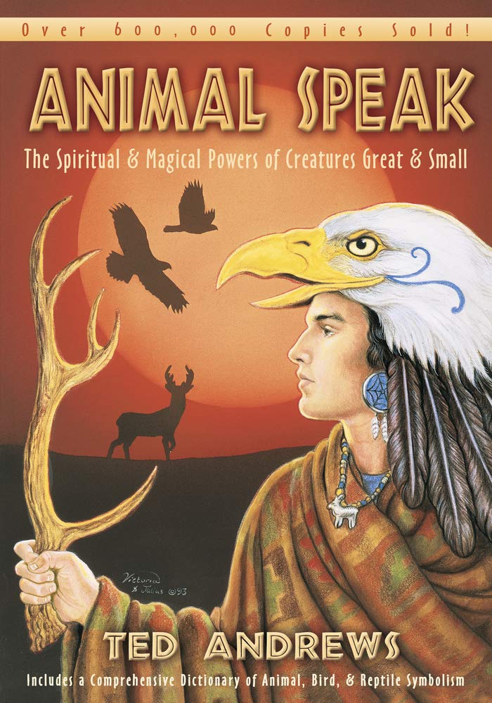 Animal Speak: The Spiritual & Magical Powers of Creatures Great and Small SureShot Books Publishing LLC