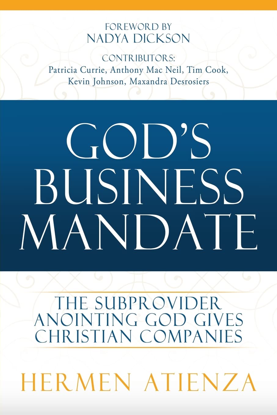 God's Business Mandate: The Subprovider anointing God gives Christian Companies Paperback SureShot Books Publishing LLC
