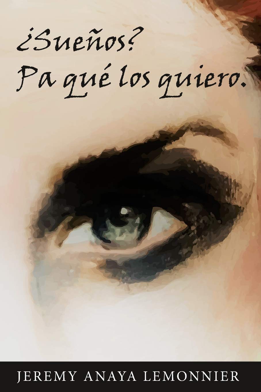 ¿Sueños? Pa qué los quiero. SureShot Books Publishing LLC