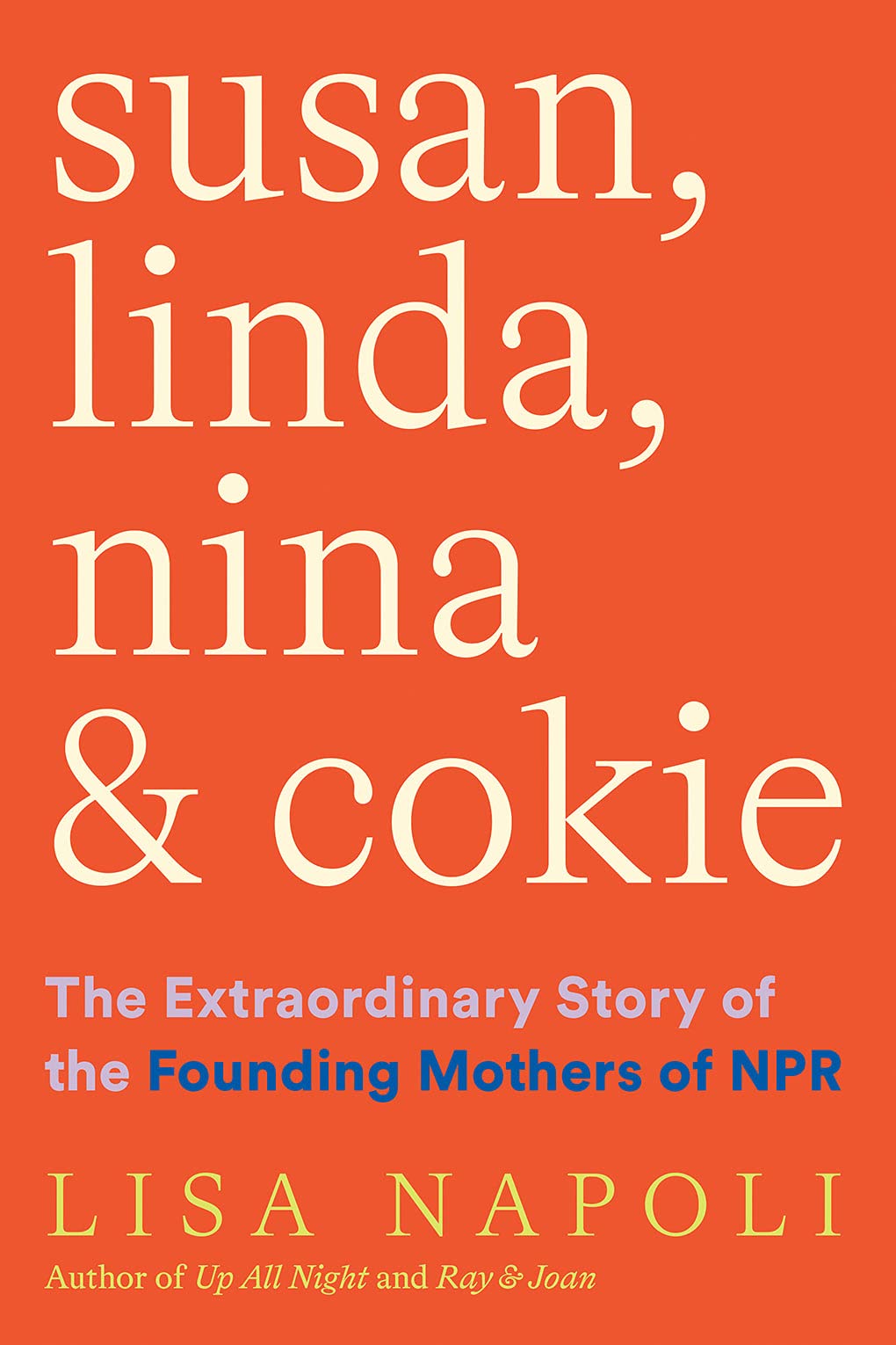 Susan, Linda, Nina & Cokie: The Extraordinary Story of the Founding Mothers of NPR SureShot Books Publishing LLC