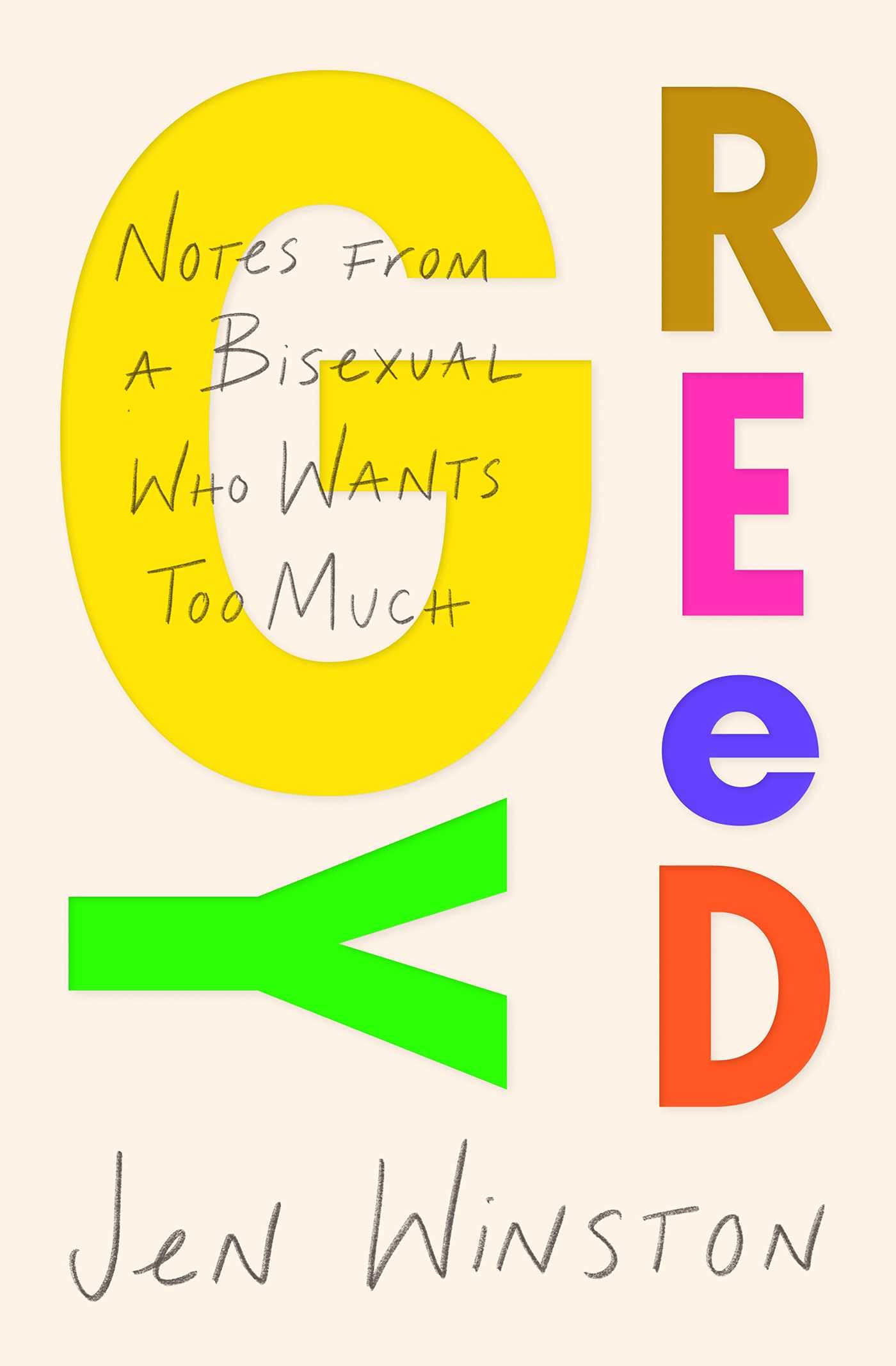 Greedy: Notes from a Bisexual Who Wants Too Much Politics & Social Sciences Jen Winston