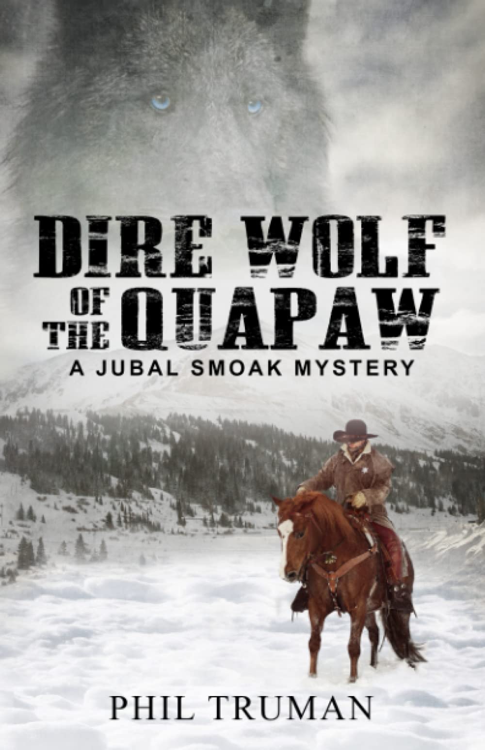 Dire Wolf of the Quapaw: a Jubal Smoak Mystery Literature & Fiction Phil Truman