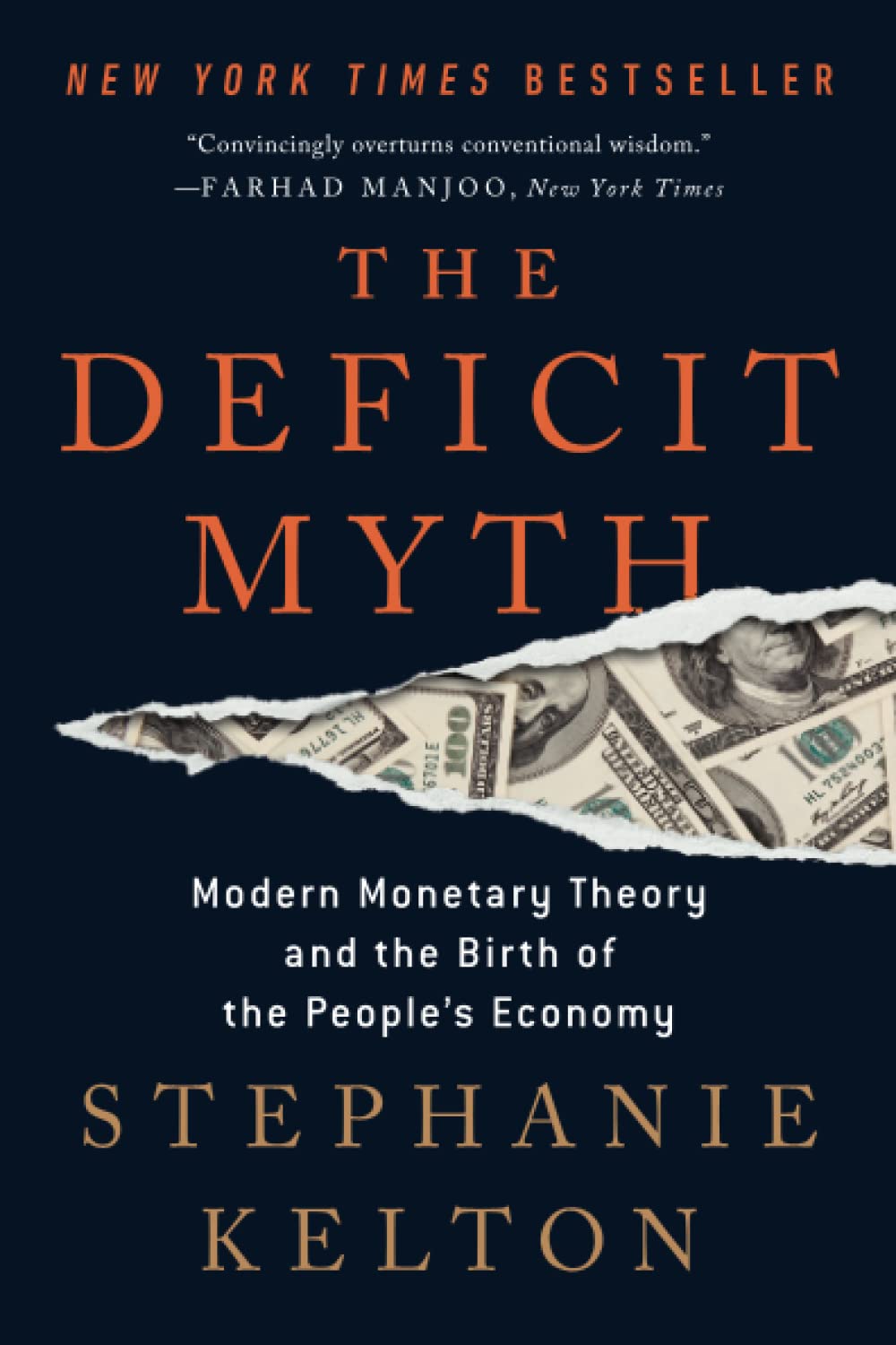 The Deficit Myth: Modern Monetary Theory and the Birth of the People's Economy Politics & Social Sciences Stephanie Kelton