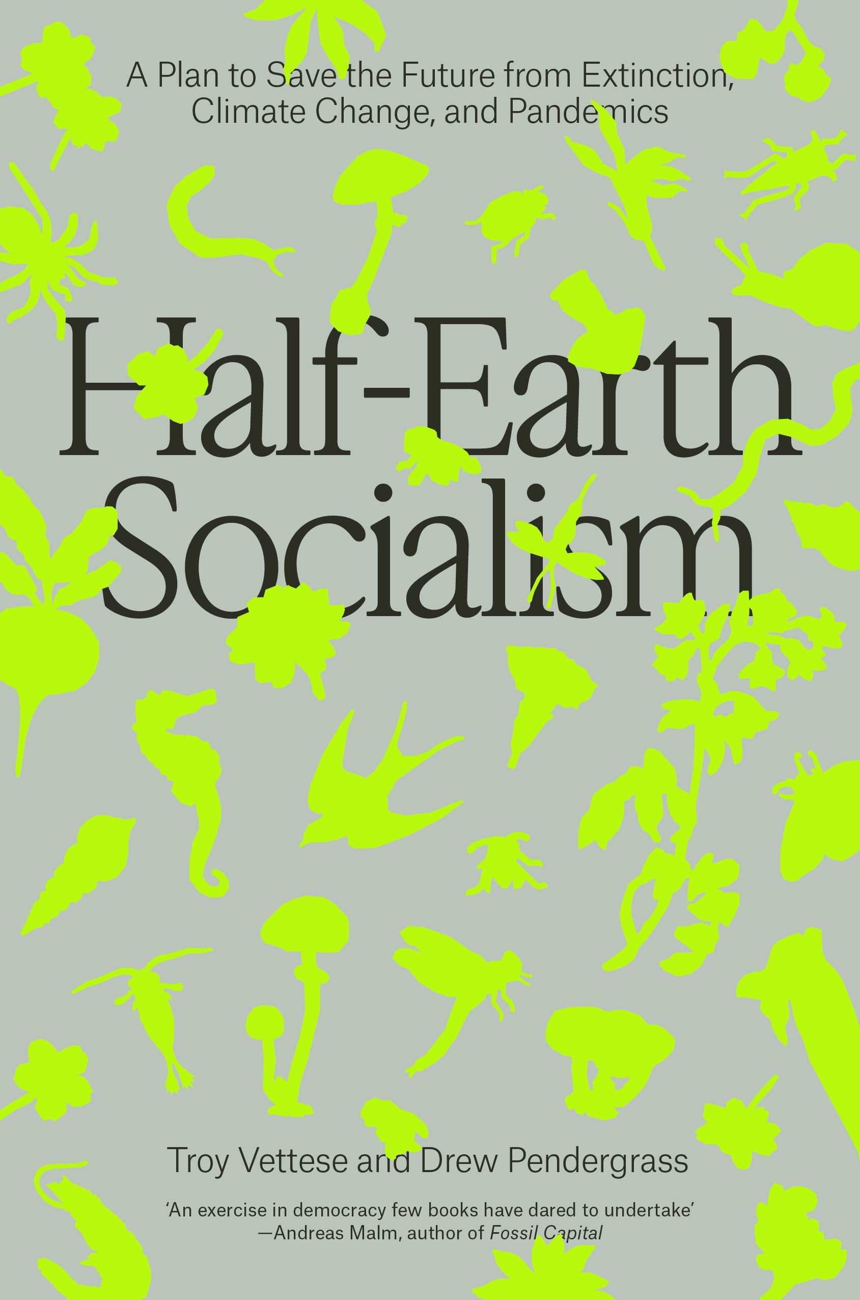 Half-Earth Socialism: A Plan to Save the Future from Extinction, Climate Change and Pandemics SureShot Books Publishing LLC