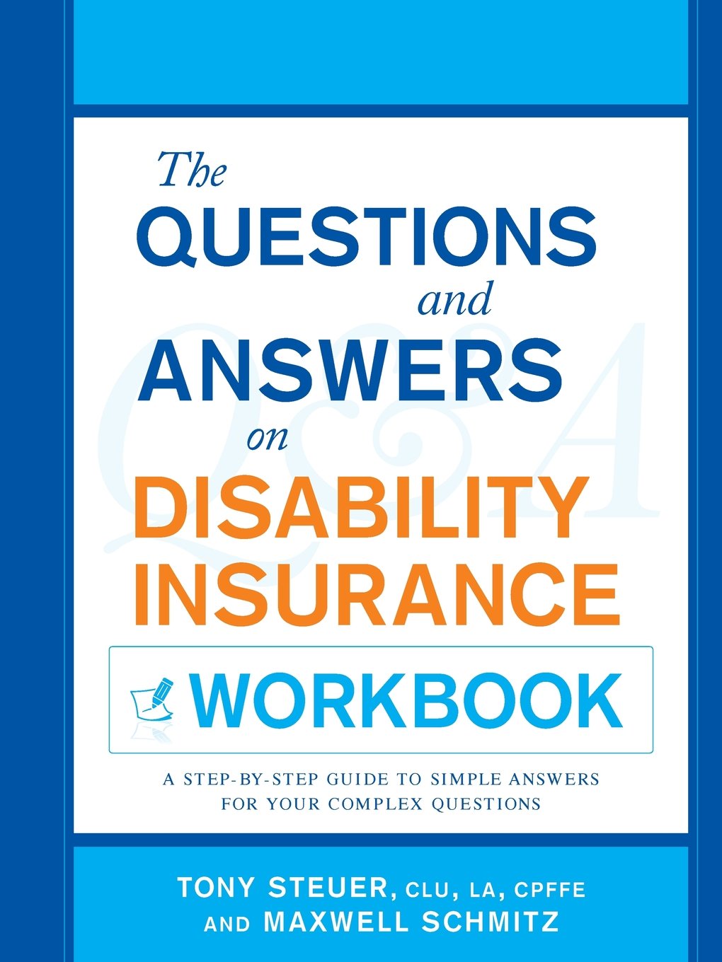 The Questions and Answers on Disability Insurance Workbook Finance & Insurance Tony Steuer | Maxwell Schmitz