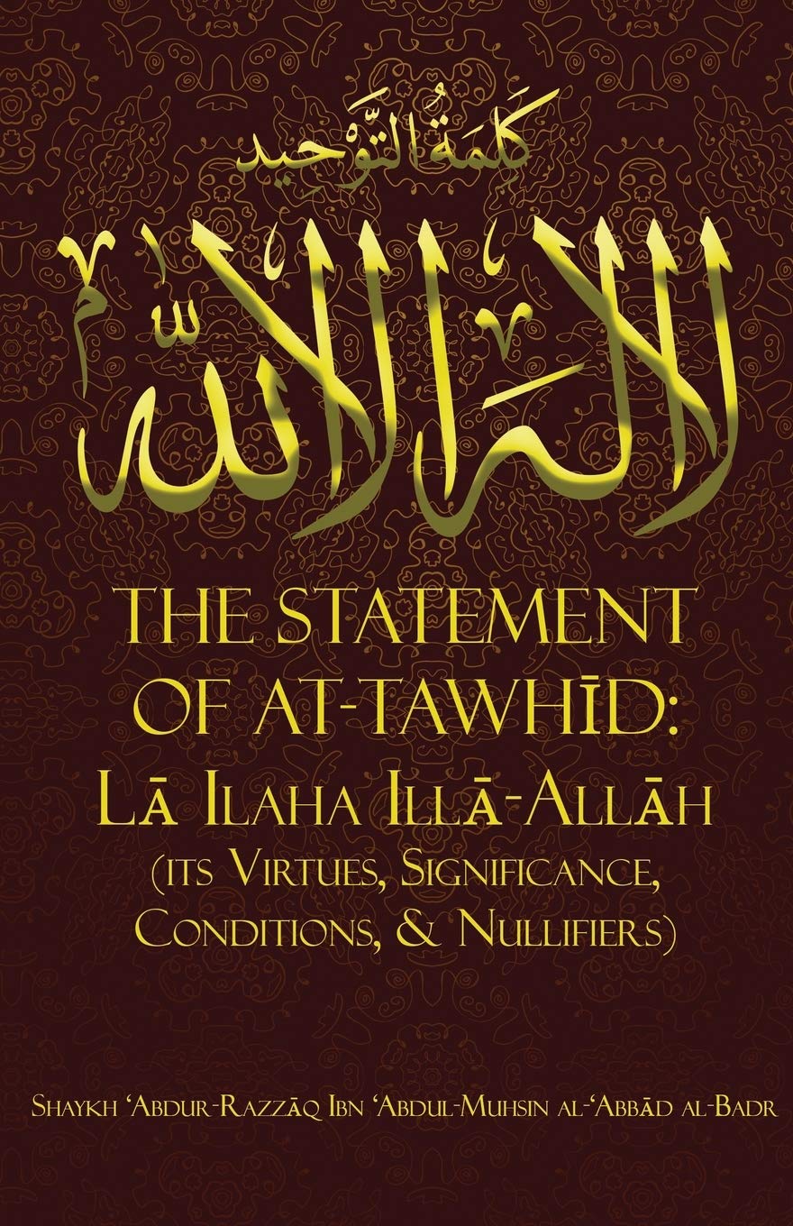 THE STATEMENT OF TAWHĪD: LĀ ILAHA ILLĀ-ALLĀH - SureShot Books Publishing LLC