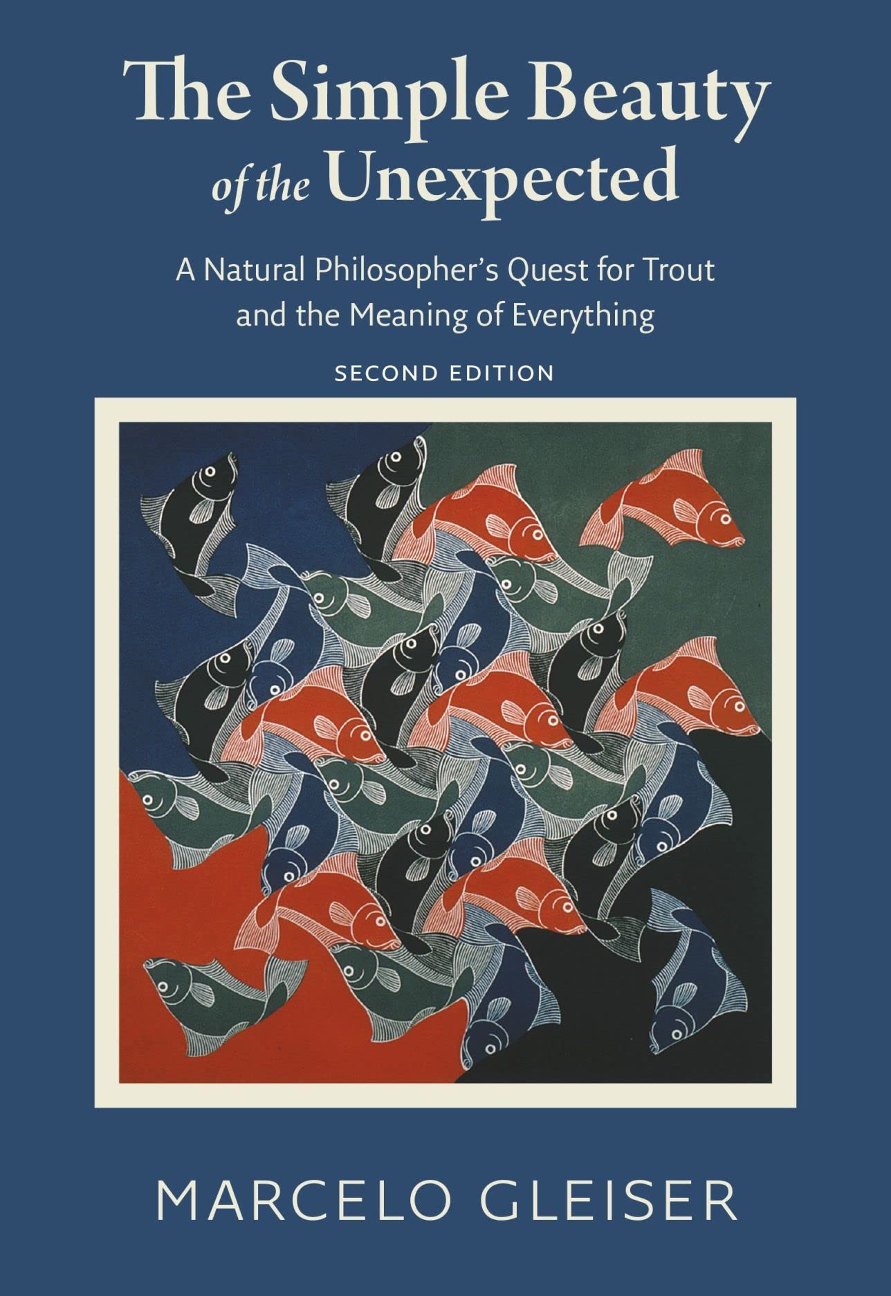 The Simple Beauty of the Unexpected: A Natural Philosopher's Quest for Trout and the Meaning of Everything Philosophy | Essays SureShot Books Publishing LLC