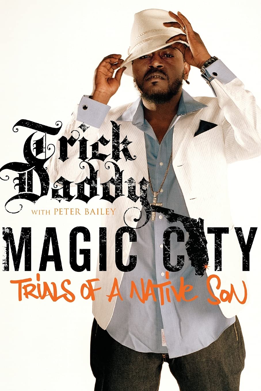 Magic City: Trials of a Native Son Arts & Photography Trick Daddy
