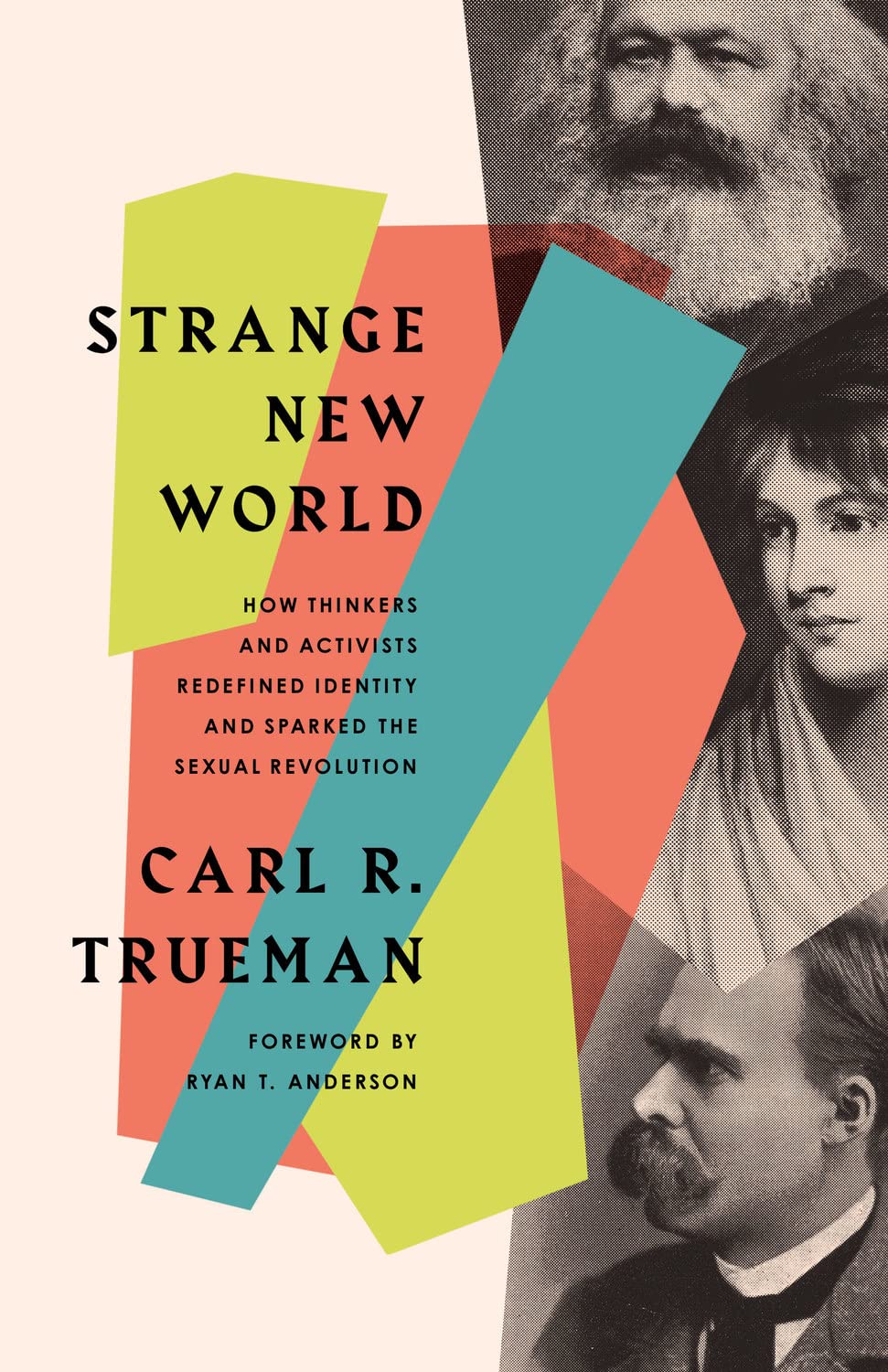 Strange New World: How Thinkers and Activists Redefined Identity and Sparked the Sexual Revolution SureShot Books Publishing LLC
