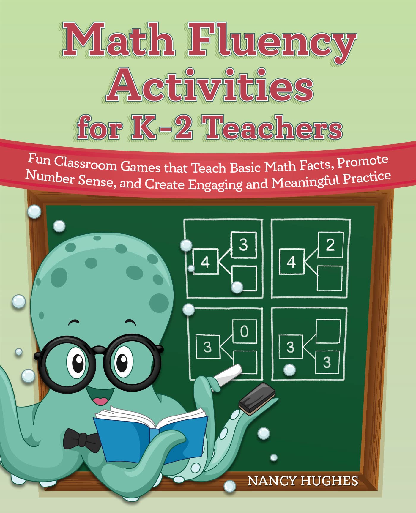 Math Fluency Activities for K-2 Teachers: Fun Classroom Games That Teach Basic Math Facts, Promote Number Sense, and Create Engaging and Meaningful Pr ( Books for Teachers ) SureShot Books Publishing LLC