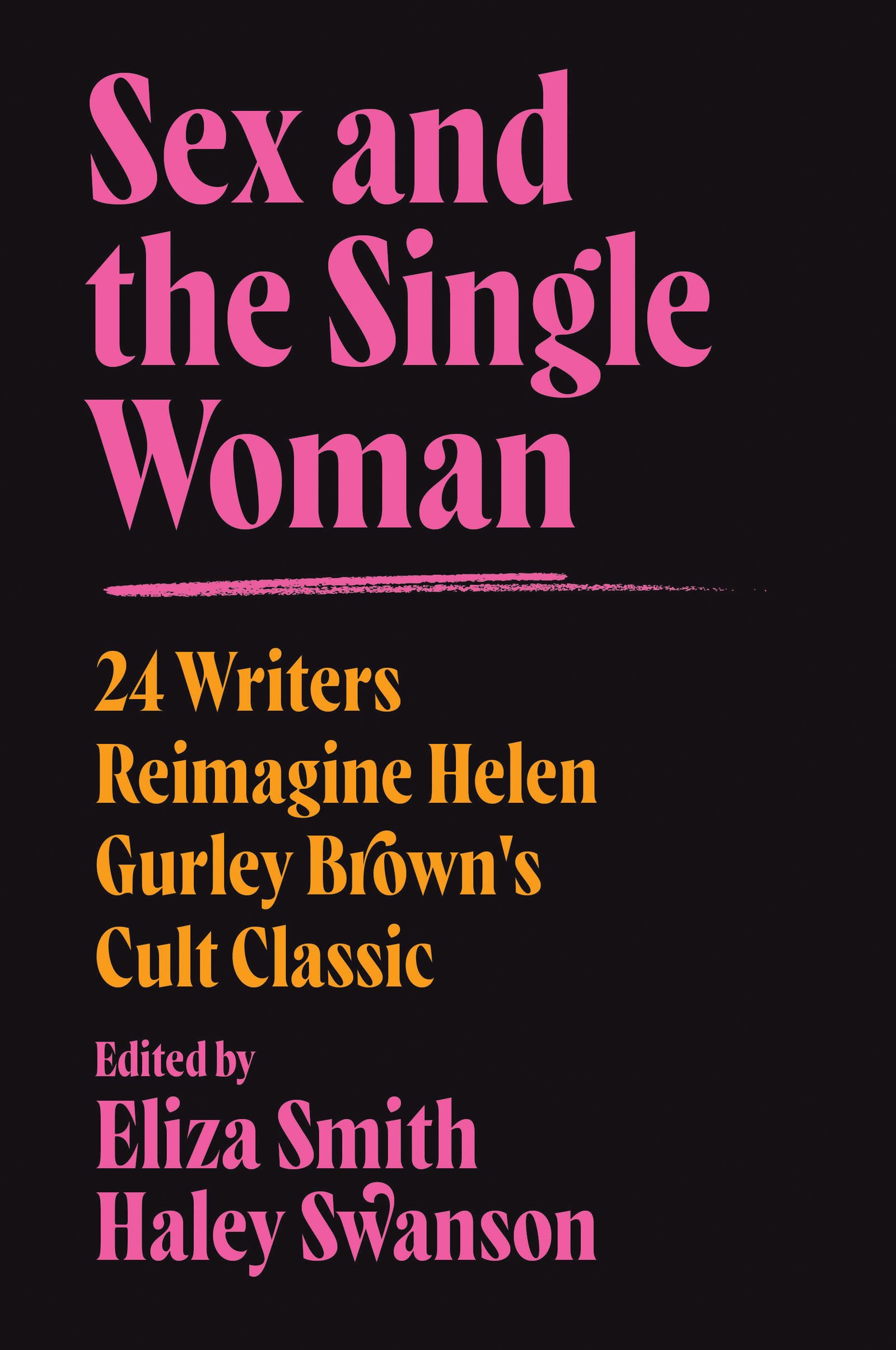 Sex and the Single Woman: 24 Writers Update Helen Gurley Brown's Cult Classic for a New Era SureShot Books Publishing LLC