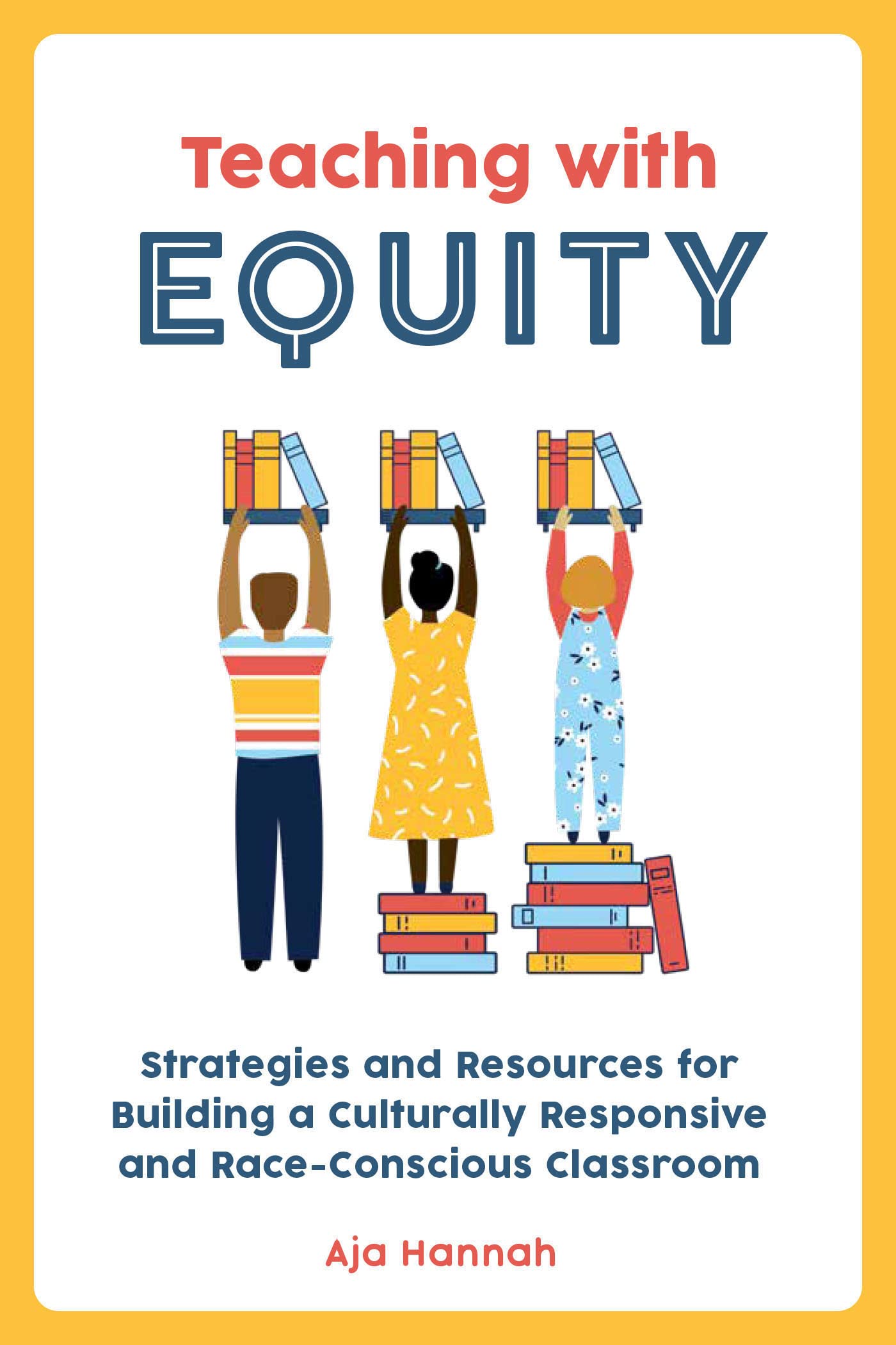 Teaching with Equity: Strategies and Resources for Building a Culturally Responsive and Race-Conscious Classroom ( Books for Teachers ) SureShot Books Publishing LLC