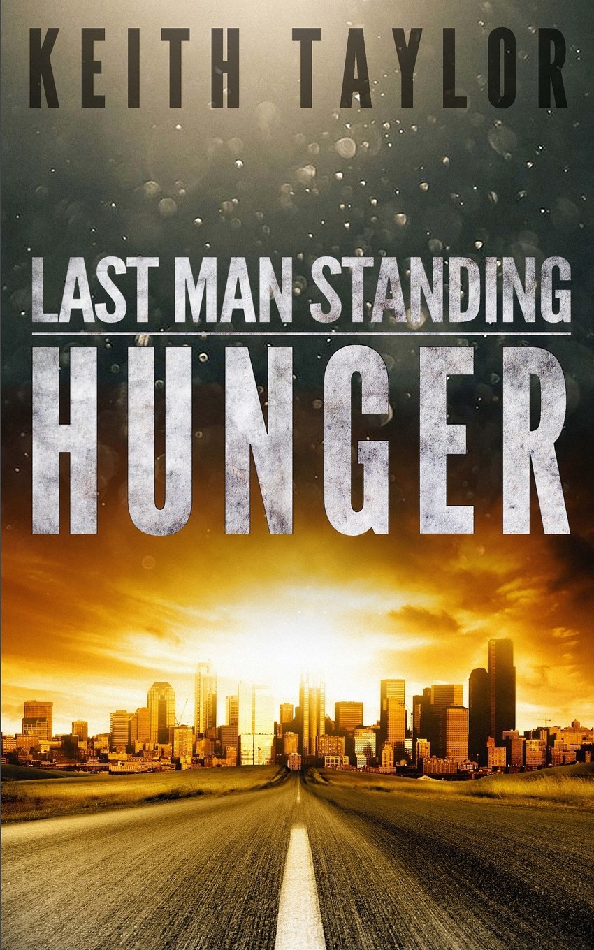 Hunger: Last Man Standing Book 1 Paperback CreateSpace Independent Publishing Platform