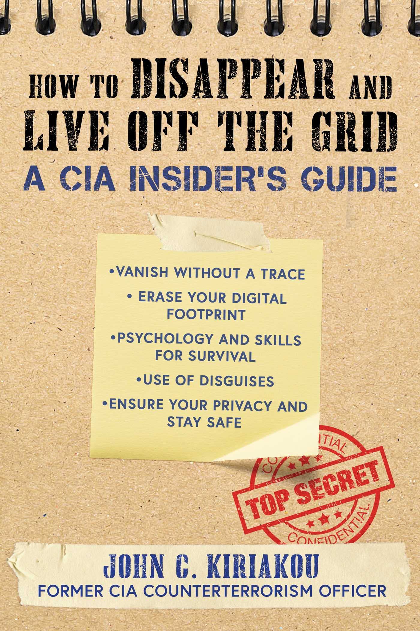 How to Disappear and Live Off the Grid: A CIA Insider's Guide SureShot Books Publishing LLC