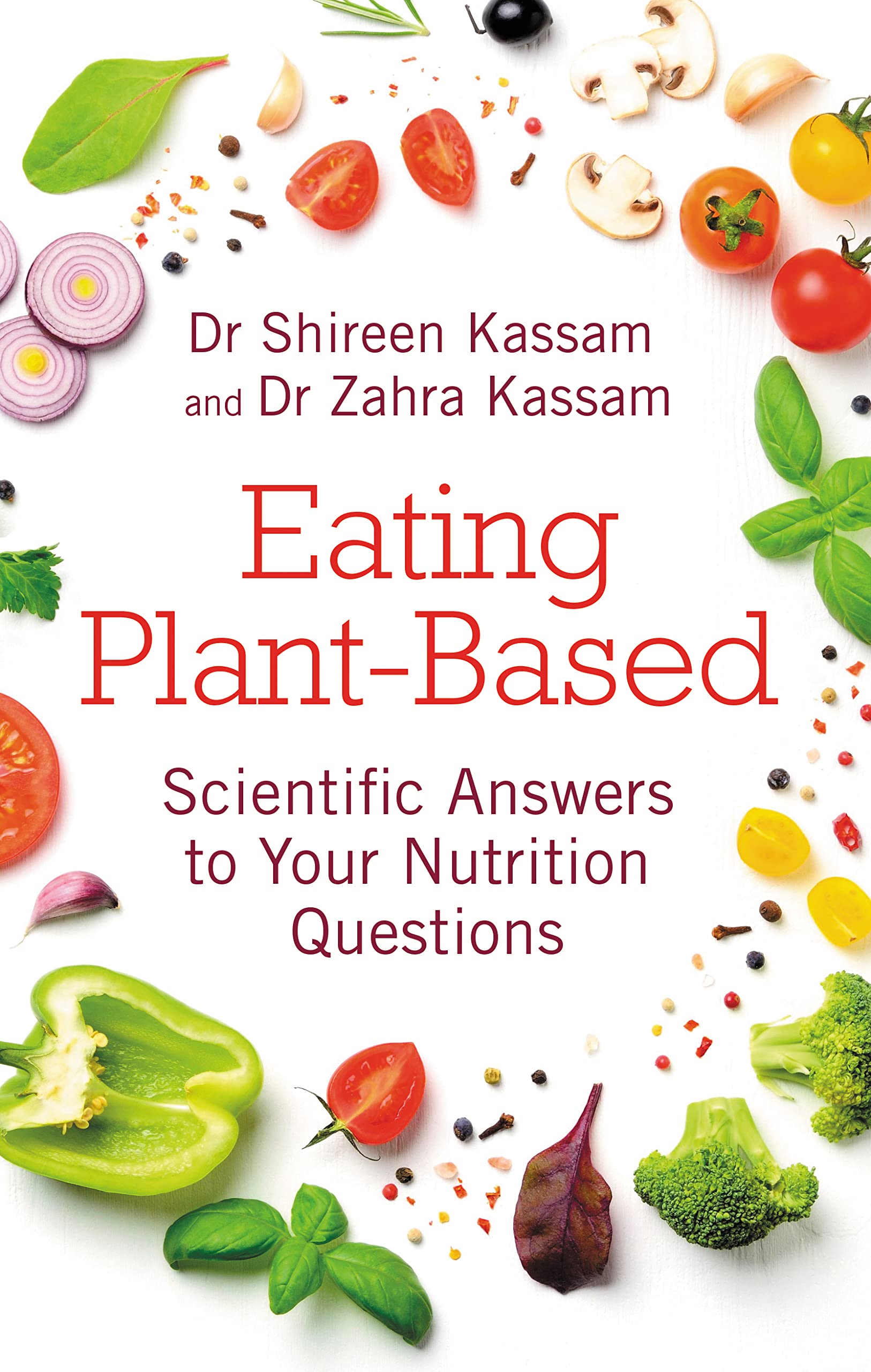 Eating Plant-Based: Scientific Answers to Your Nutrition Questions - SureShot Books Publishing LLC