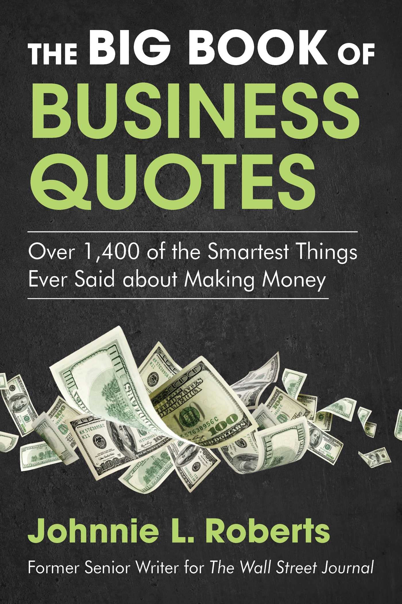 The Big Book of Business Quotes: Over 1,400 of the Smartest Things Ever Said about Making Money Paperback SureShot Books Publishing LLC