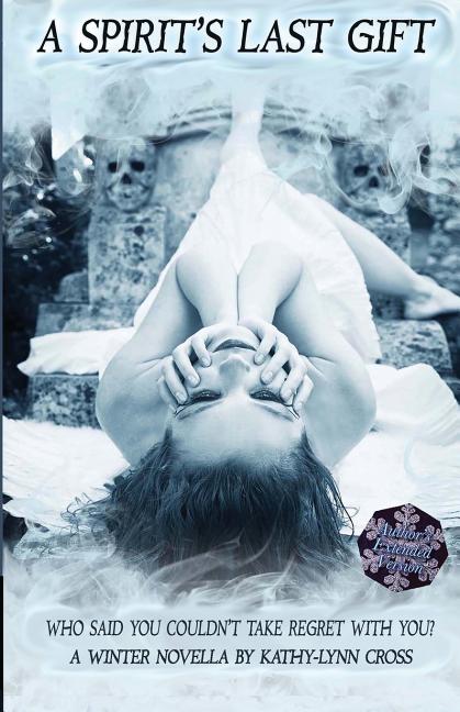 A Spirit's Last Gift: A Winter Novella SureShot Books Publishing LLC