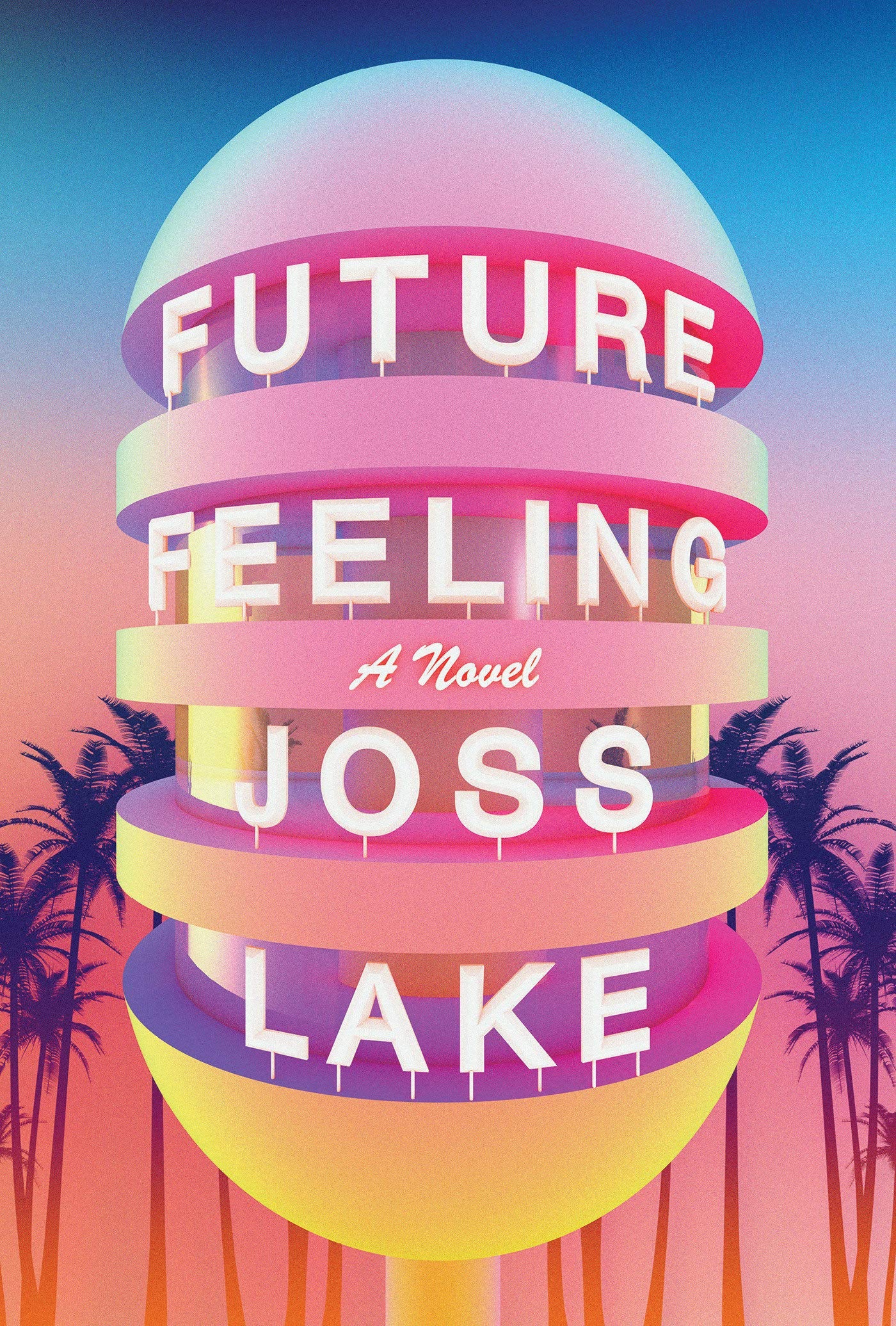 Future Feeling Literature and Fiction Joss Lake