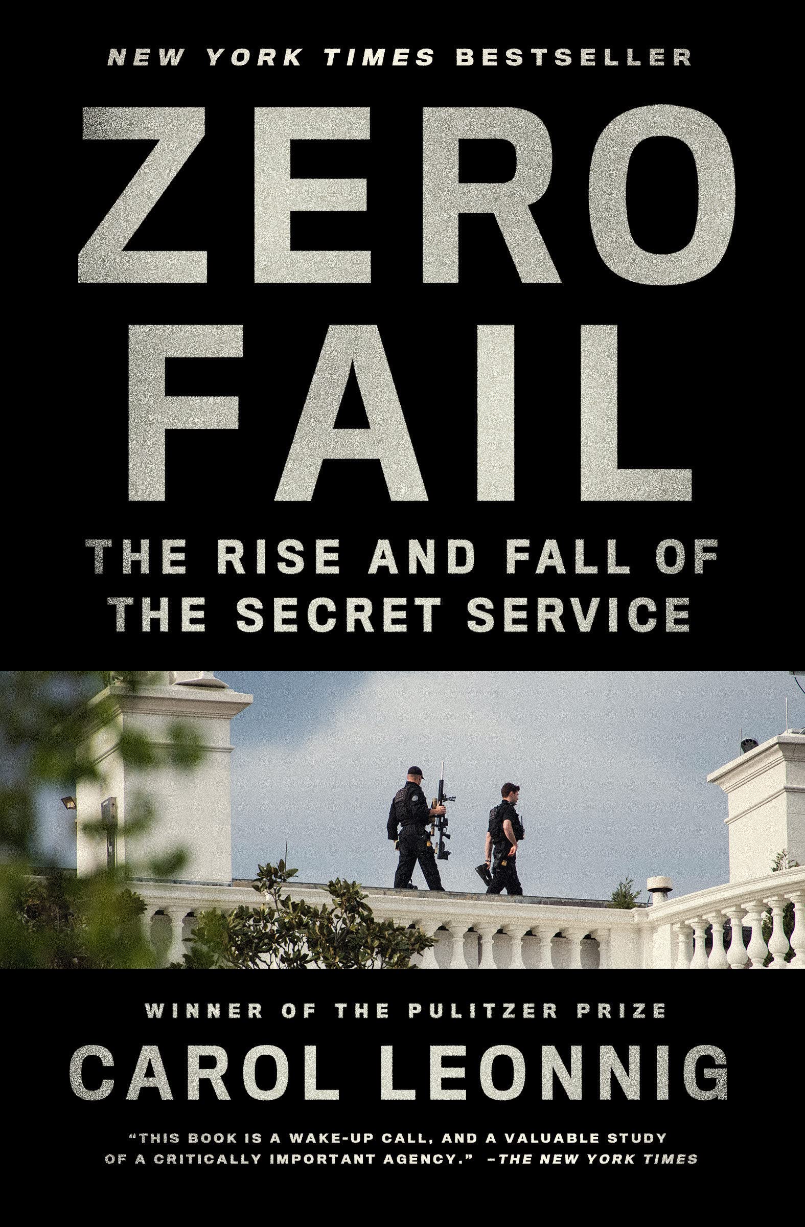 Zero Fail: The Rise and Fall of the Secret Service SureShot Books Publishing LLC