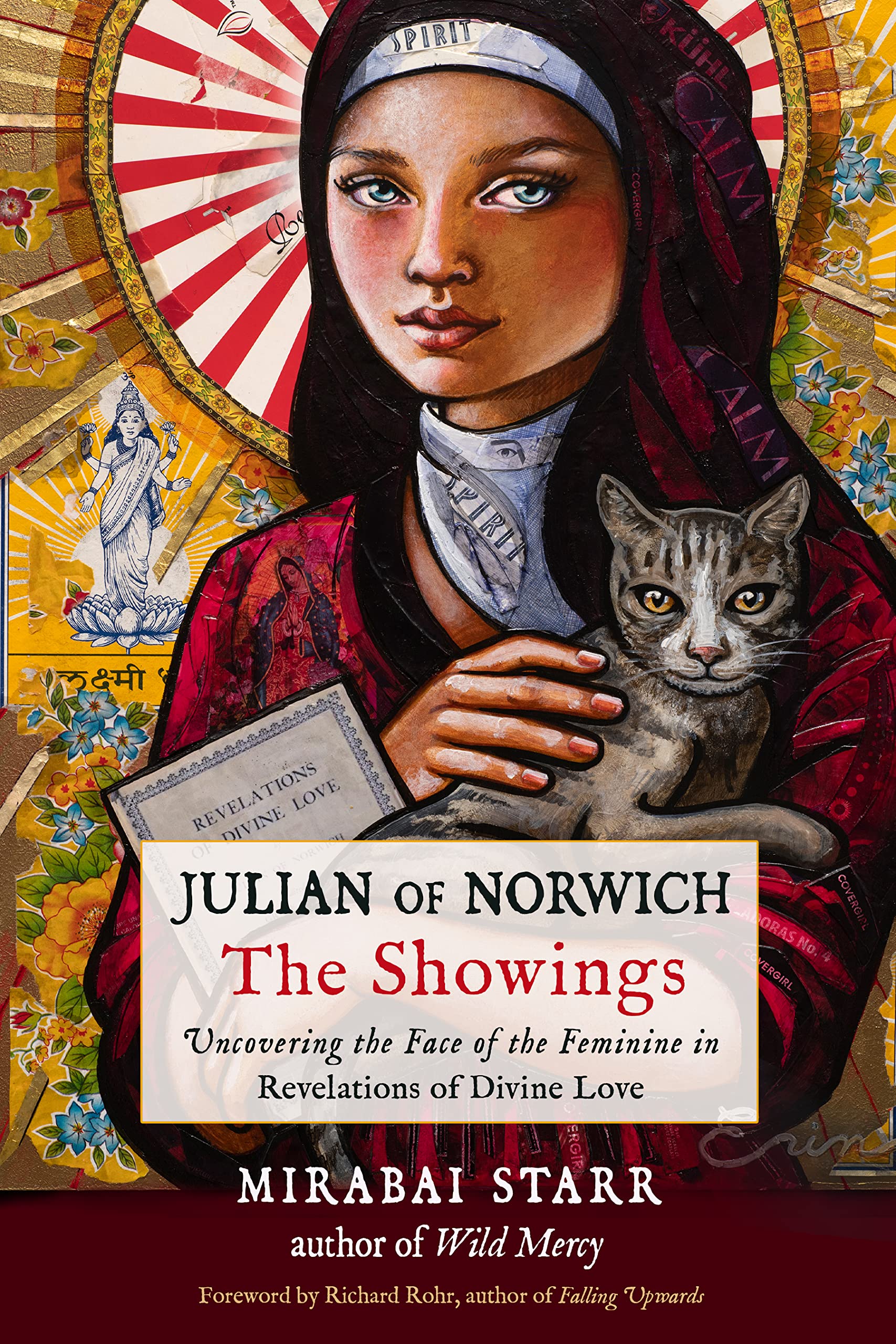 Julian of Norwich: The Showings: Uncovering the Face of the Feminine in Revelations of Divine Love SureShot Books Publishing LLC