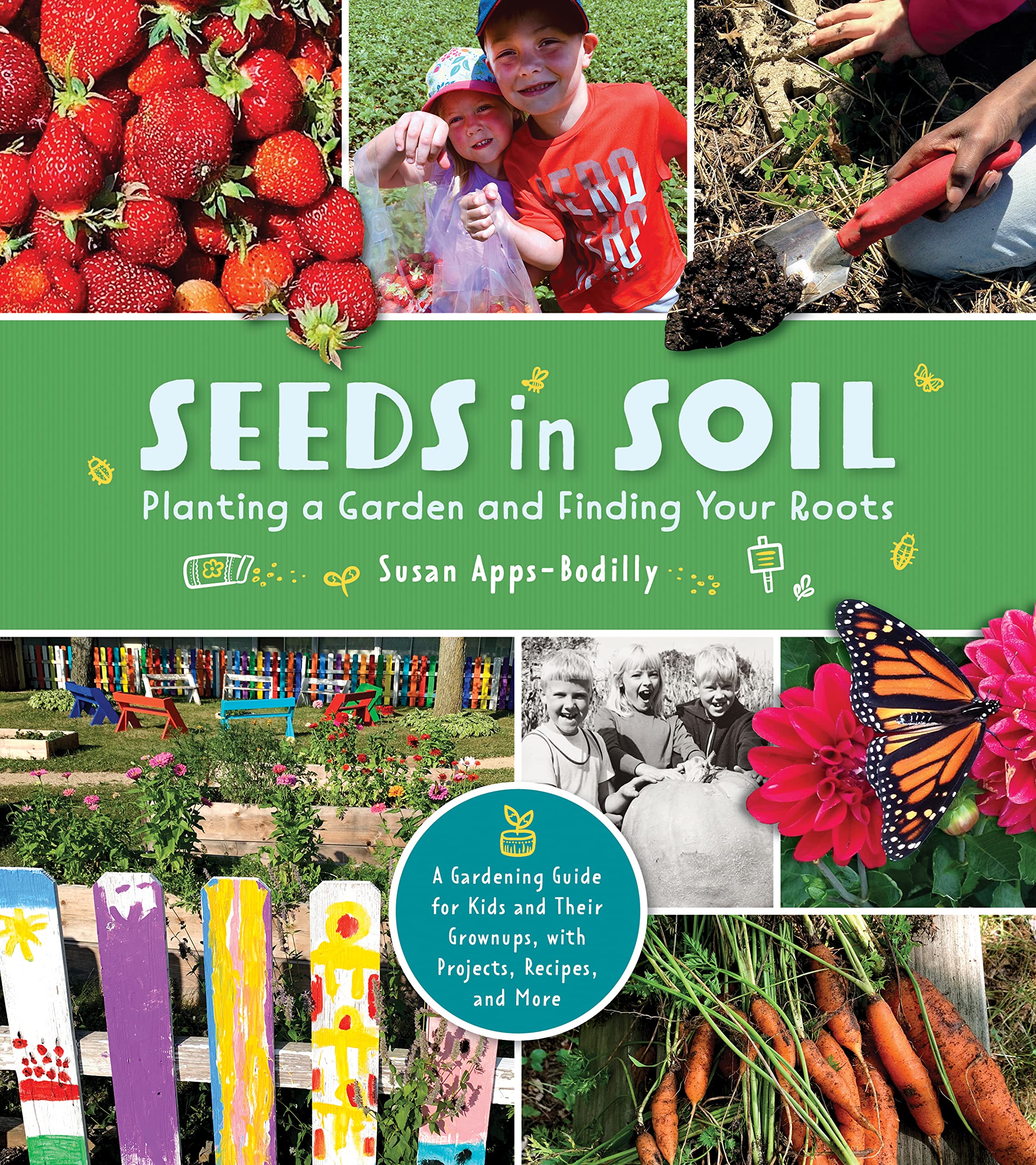 Seeds in Soil: Planting a Garden and Finding Your Roots SureShot Books Publishing LLC