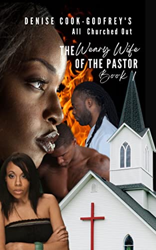 All Churched Out: The Weary Wife of the Pastor-Book 1 Paperback Independently Published