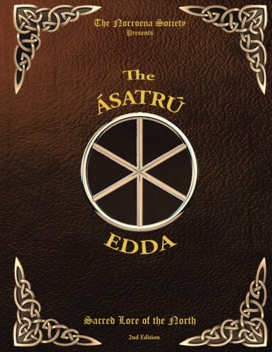 The Asatru Edda: Sacred Lore of the North Paperback Society, The Norroena